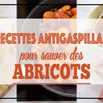 3 recettes antigaspillage abricot